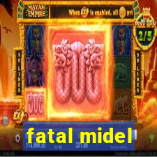 fatal midel